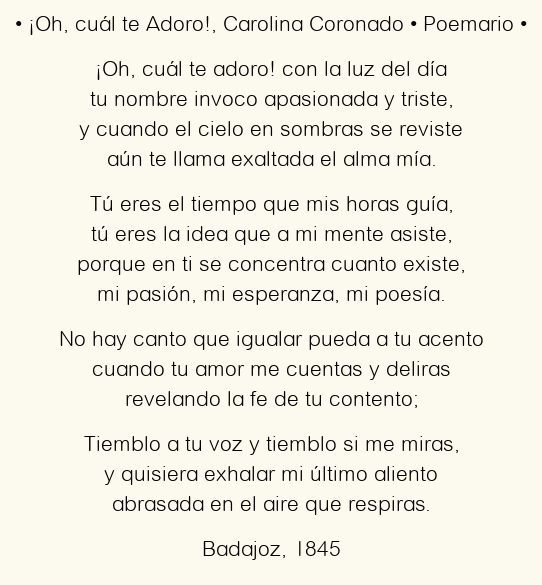 Imagen con el poema ¡Oh, cuál te Adoro!, por Carolina Coronado