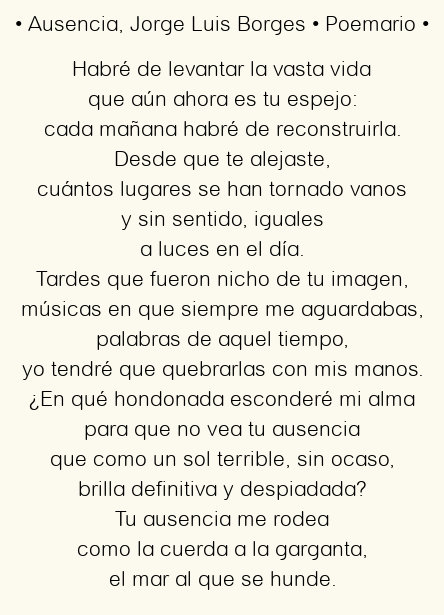 Imagen con el poema Ausencia, por Jorge Luis Borges