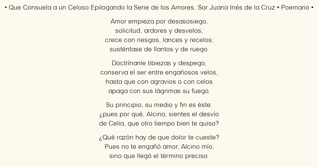Que Consuela a un Celoso Epilogando la Serie de los Amores, por Sor Juana Inés de la Cruz