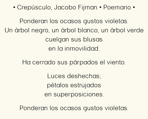 Imagen con el poema Crepúsculo, por Jacobo Fijman