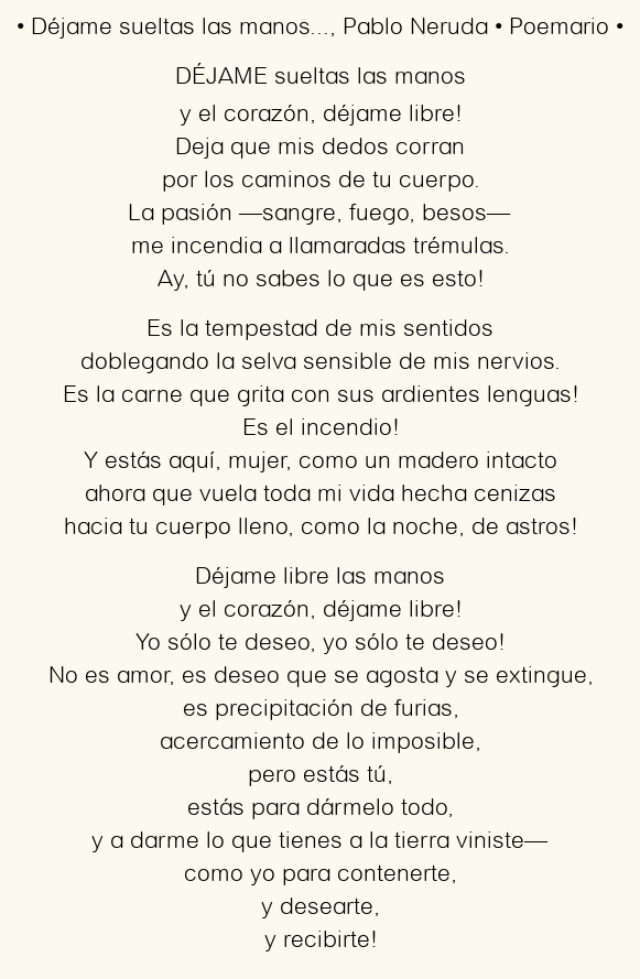 Imagen con el poema Déjame sueltas las manos…, por Pablo Neruda