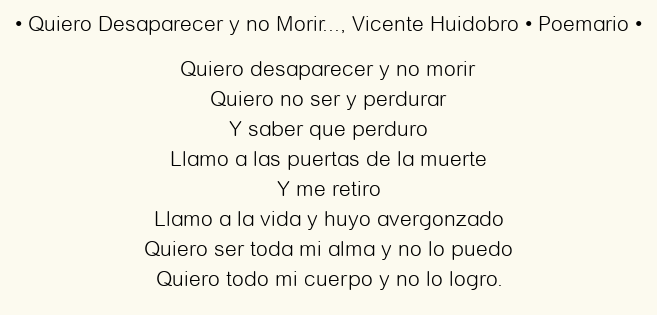Imagen con el poema Quiero Desaparecer y no Morir…, por Vicente Huidobro