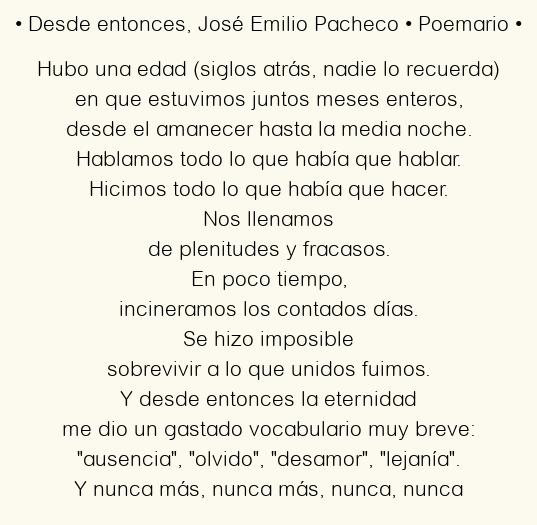 Imagen con el poema Desde entonces, por José Emilio Pacheco