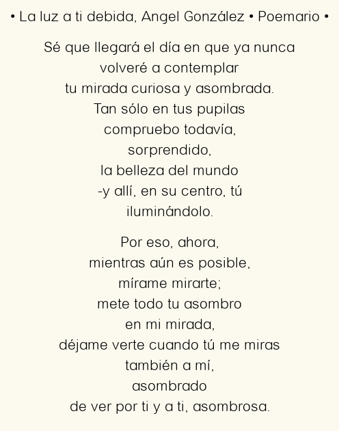 Imagen con el poema La luz a ti debida, por Angel González