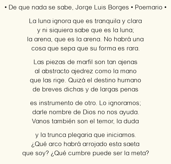 Imagen con el poema De que nada se sabe, por Jorge Luis Borges