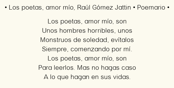 Imagen con el poema Los poetas, amor mío, por Raúl Gómez Jattin