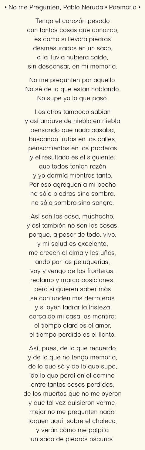 Imagen con el poema No me Pregunten, por Pablo Neruda