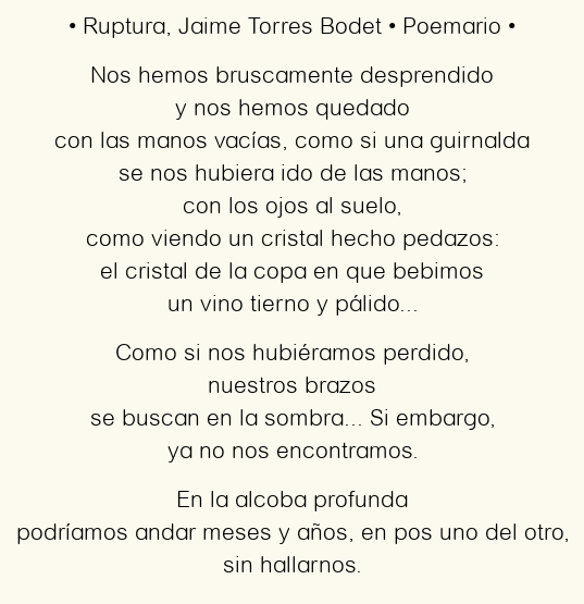 Imagen con el poema Ruptura, por Jaime Torres Bodet