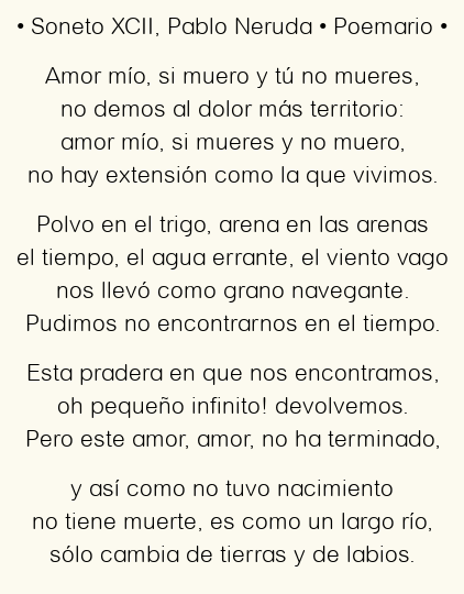 Imagen con el poema Soneto XCII, por Pablo Neruda
