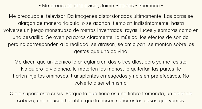 Imagen con el poema Me preocupa el televisor, por Jaime Sabines