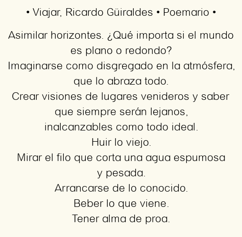 Imagen con el poema Viajar, por Ricardo Güiraldes